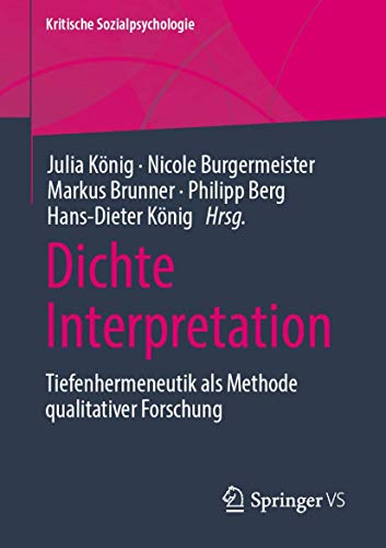 Dichte Interpretation: Tiefenhermeneutik als Methode qualitativer Forschung (Kritische Sozialpsychologie) von Springer VS